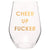 Cheer Up Stemless Wine Glass